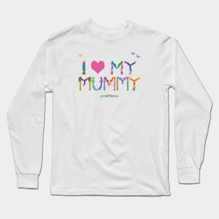 I LOVE MY MUMMY - tropical word art Long Sleeve T-Shirt